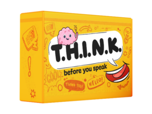 T.H.I.N.K. Before You Speak